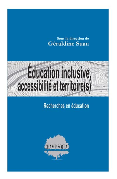 Éducation inclusive, accessibilité et territoire(s) recherches en éducation