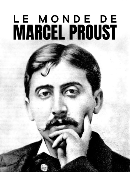 Le monde de Marcel Proust