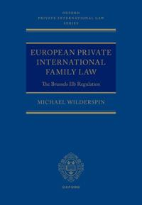 European Private International Family Law : The Brussels IIb Regulation