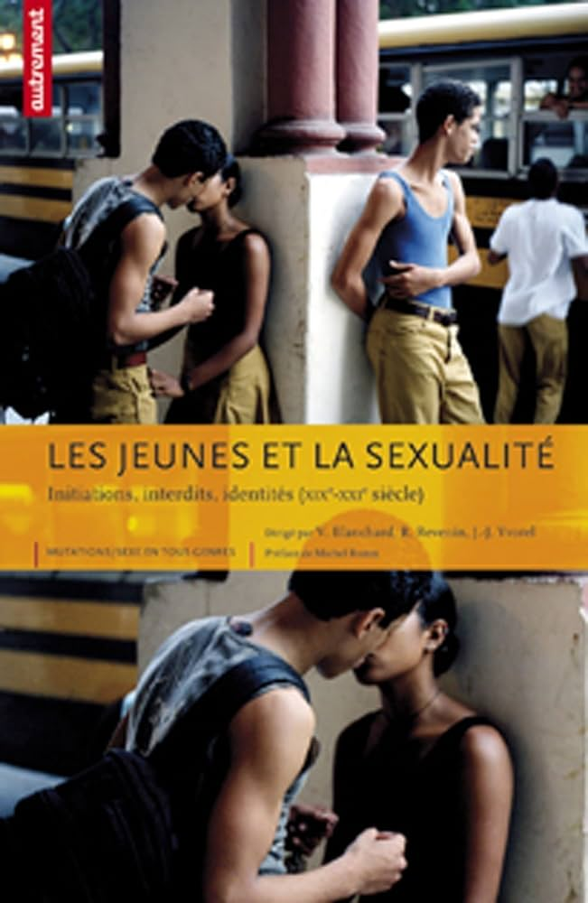 Les jeunes et la sexualité : initiations, interdits, identités (XIXe-XXIe siècle) /