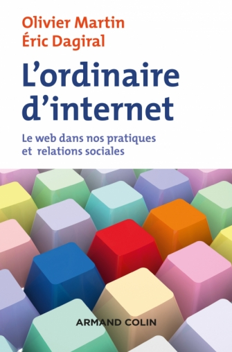 L'ordinaire d'internet le web dans nos pratiques et relations sociales