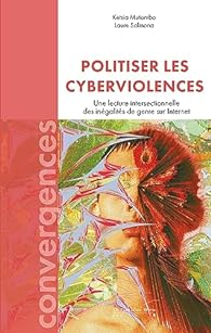 Politiser les cyberviolences une lecture intersectionnelle des inégalités de genre sur internet