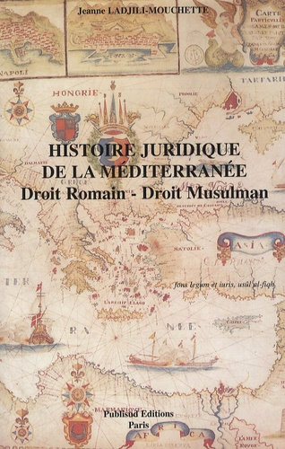 Histoire juridique de la Méditerranée droit romain, droit musulman