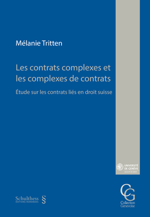 Les contrats complexes et les complexes de contrats : étude sur les contrats liés en droit suisse