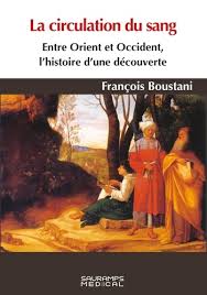 La circulation du sang entre Orient et Occident, histoire d'une découverte