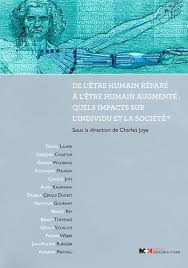 De l'être humain réparé à l'être humain augmenté: quels impacts sur l'individu et la société?