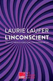 L'inconscient deux ou trois choses que l’on entend de lui