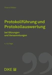 Protokollführung und Protokollauswertung bei Sitzungen und Versammlungen