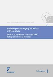 Risikoanalyse und Umgang mit Risiken im Datenschutz = Analyse et gestion de risques en droit de la protection des données