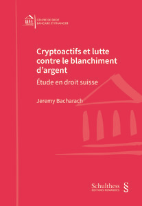 Cryptoactifs et lutte contre le blanchiment d'argent étude en droit suisse