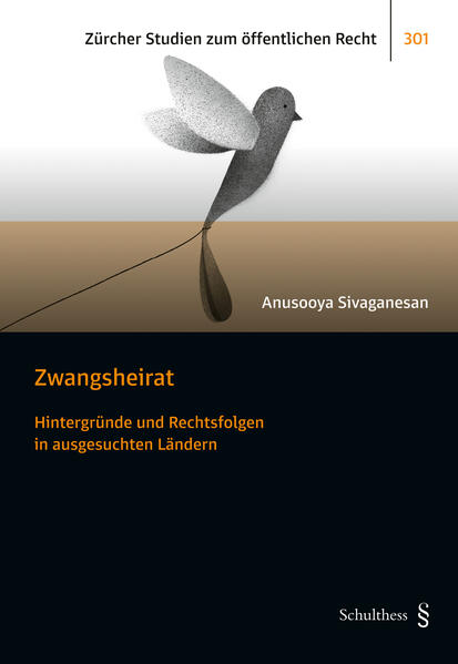 Zwangsheirat Hintergründe und Rechtsfolgen in ausgesuchten Ländern