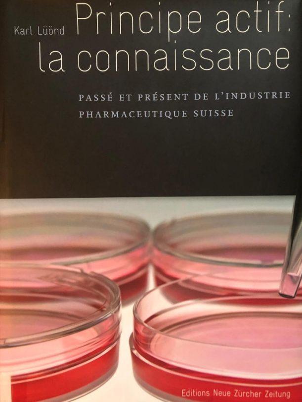 Principe actif, la connaissance passé et présent de l'industrie pharmaceutique suisse