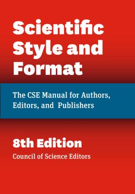 Scientific style and format the CSE manual for authors, editors, and publishers
