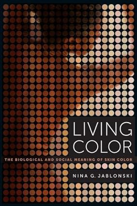 Living color the biological and social meaning of skin color